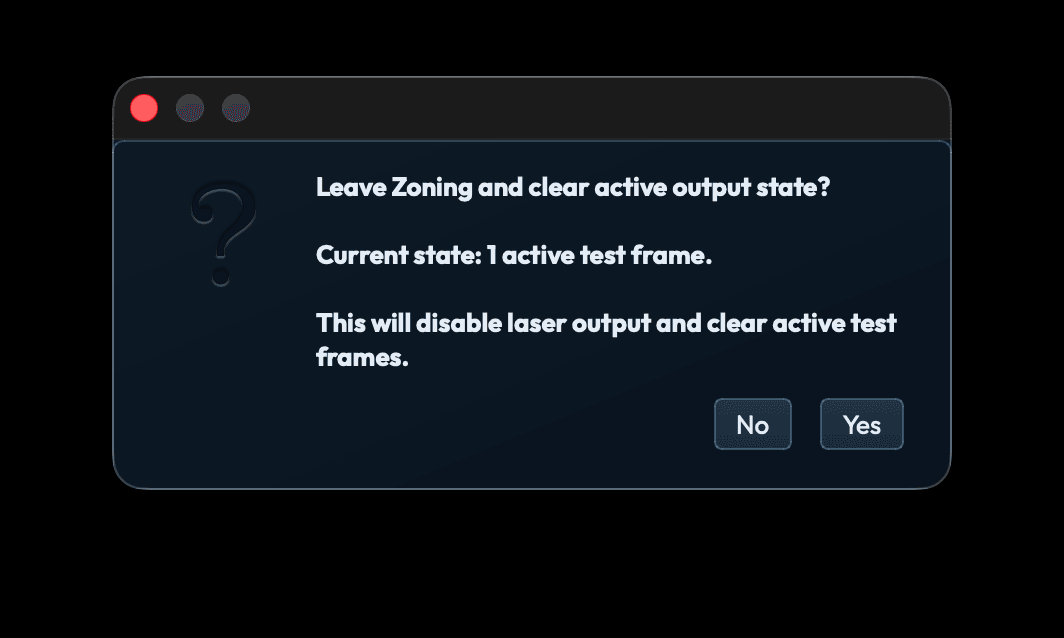 Modal dialog: 'Leave Zoning and clear active output state?' Body reads 'Current state: 1 active test frame. This will disable laser output and clear active test frames.' No and Yes buttons.